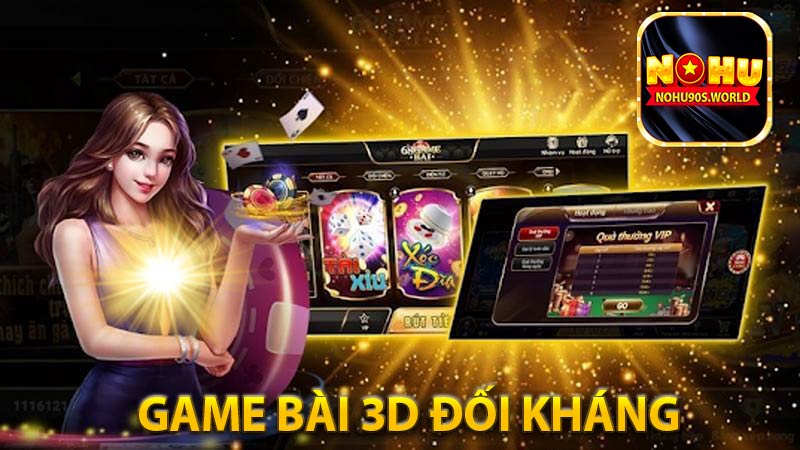 Game bài 3d đổi kháng