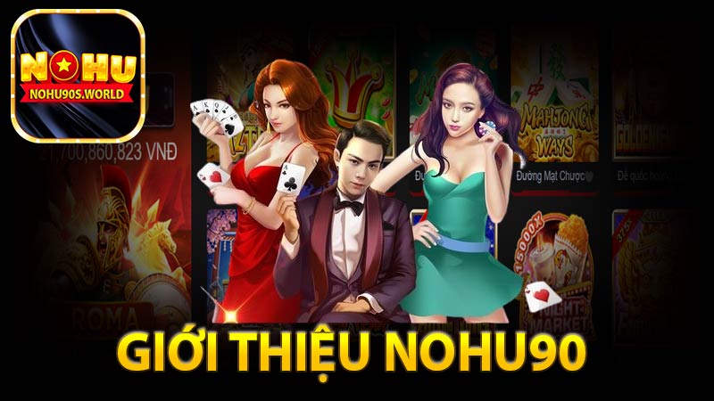 Giới thiệu nhà cái nohu90