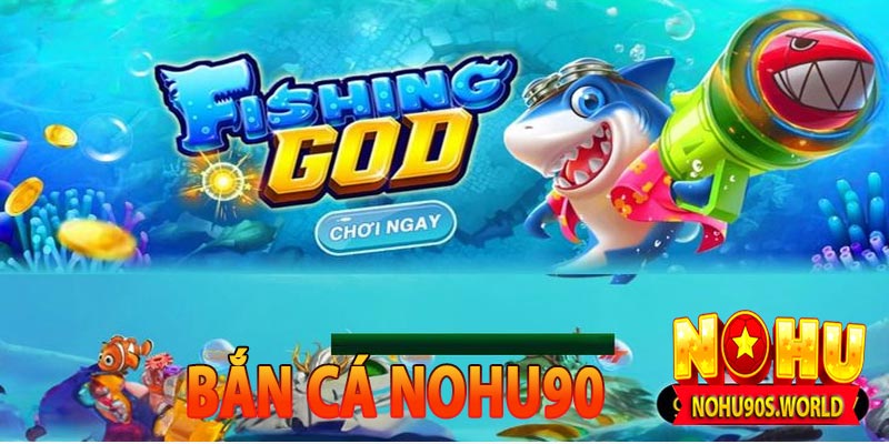 Bắn cá Fishing God