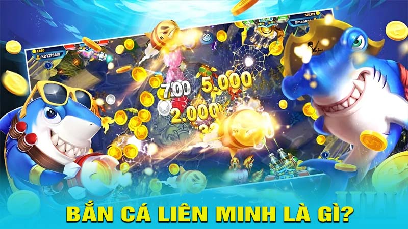 Bắn cá liên minh là gì?