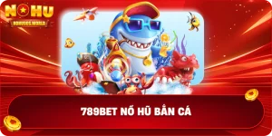 789bet nổ hũ bắn cá