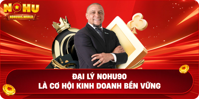 Đại lý Nohu90 là cơ hội kinh doanh bền vững