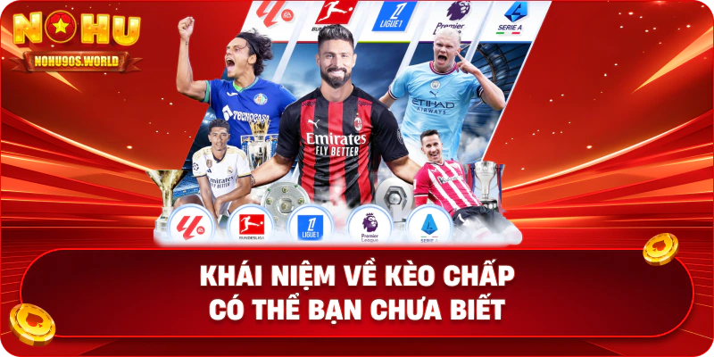 Khái niệm về kèo chấp có thể bạn chưa biết