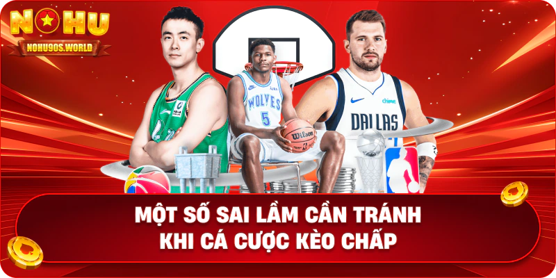 Một số sai lầm cần tránh khi cá cược kèo chấp