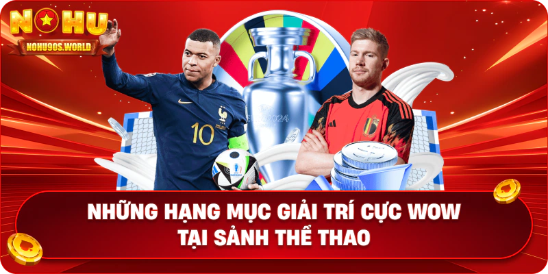 Những hạng mục giải trí cực wow tại sảnh thể thao