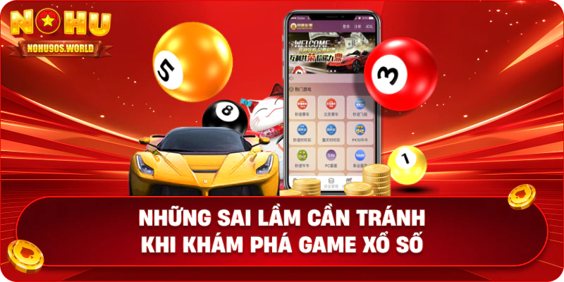 Những sai lầm cần tránh khi khám phá game xổ số