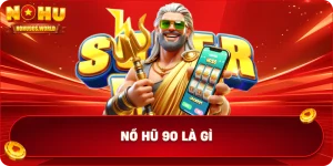 Nổ Hũ 90 Là Gì