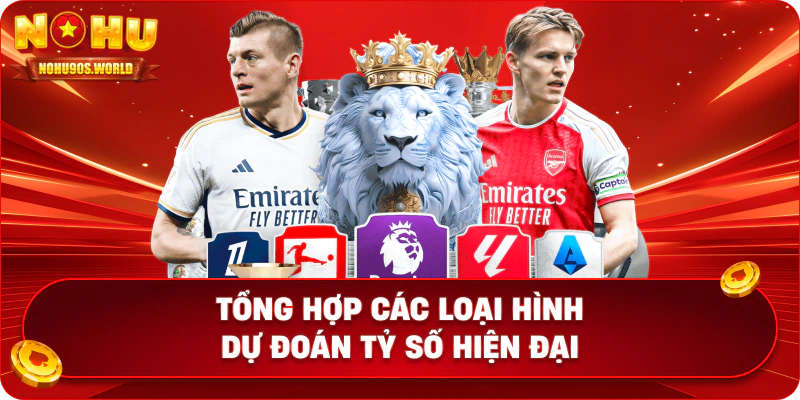 Tổng hợp các loại hình dự đoán tỷ số hiện đại